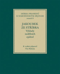 Halama, Ota - Jakoubek ze Stříbra. Výklady nedělních epištol