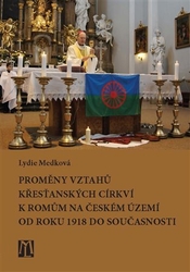 Medková, Lydie - Proměny vztahů křesťanských církví k Romům na českém území od roku 1918 do současnosti