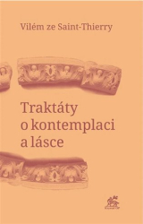 Vilém ze Saint-Thierry - Traktáty o kontemplaci a lásce