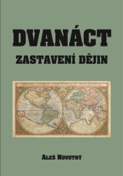 Novotný, Aleš - Dvanáct zastavení dějin