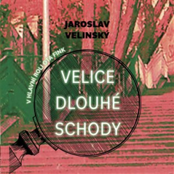 Velinský, Jaroslav - Velice dlouhé schody