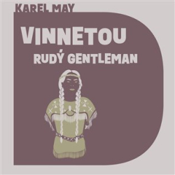 May, Karl - Vinnetou - Rudý gentleman