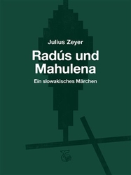 Zeyer, Julius - Radús und Mahulena