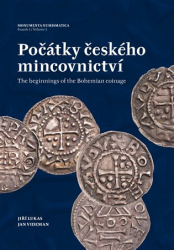 Lukas, Jiří - Počátky českého mincovnictví  / The Beginnings of the Bohemian Coinage