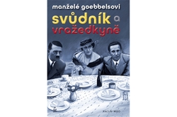 Miko Václav - Manželé Goebbelsovi Svůdník a vražedkyně