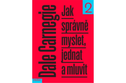 Carnegie Dale - Jak správně myslet, jednat a mluvit