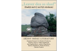 Engelbrecht Wilken - „Leaver dea as slaaf“. Dějiny fríské literatury