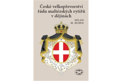 Milan Buben - České velkopřevorství řádu maltézských rytířů v dějinách