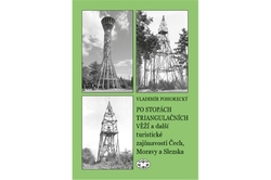 Pohorecký Vladimír - Po stopách triangulačních věží a další turistické zajímavosti Čech, Moravy a Slezska