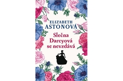 Astonová Elizabeth - Slečna Darcyová se nevzdává