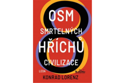 Konrad Lorenz - Osm smrtelných hříchů civilizace