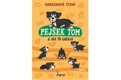 Šulc Petr - Obrázkové čtení : Pejsek Tom a jak to začalo