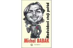 Babák Michal - Medvědovi stojí pořád