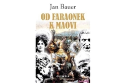 Bauer Jan - Od faraónek k Maovi