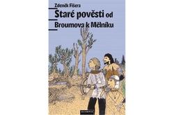 Fišera Zdeněk - Staré pověsti od Broumova k Mělníku