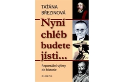 Březinová Taťána - Nyní chléb budete jísti…