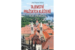 Snětivý Josef Pepson - Tajemství pražských klášterů – Hrad a Hradčany