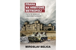 Belica Miroslav - Praha na hřbitově metropolí