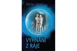 Jakeš Václav - Vyhnání z Ráje