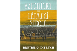 Ditrych Břetislav - Vzpomínky na létající stroje