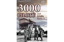 Ťukot Manfréd - 3 000 pilotů aneb Křídla Košic 2