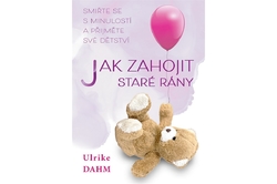 Dahmová Ulrike - Jak zahojit staré rány