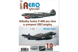 Šnajdr Miroslav - AEROspeciál č.10 - Stíhačky Curtiss P-40E pro Jávu a potopení USS Langley 1.část