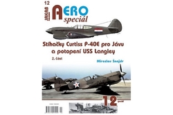 Šnajdr Miroslav - AEROspeciál č.12 - Stíhačky Curtiss P-40E pro Jávu a potopení USS Langley 2.část