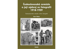 Fuksa Ivan - Československá armáda a její výzbroj ve fotografii 1918-1939