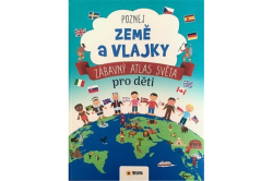 Poznej ZEMĚ A VLAJKY - Zábavný ATLAS SVĚTA pro děti