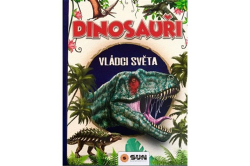 Dinosauři - Vládci světa a další prehistorická zvířata