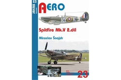 Šnajdr Miroslav - AERO č.23 Spitfire Mk. V  2.díl Spitfire Mk. V  2.díl