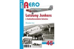 Irra Miroslav - Aero č. 45 - Letouny Junkers v československém letectvu