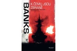 Banks 	Iain M. - K čemu jsou zbraně