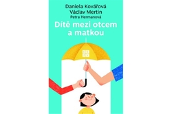 Kovářová Daniela, Mertin Václav, Hermanová Petra - Dítě mezi otcem a matkou