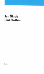 Škrob, Jan - Pod dlažbou