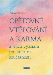 Steiner, Rudolf - Opětovné vtělování a karma a jejich význam pro kulturu současnosti