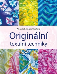 Grimmichová, Alena Isabella - Originální textilní techniky