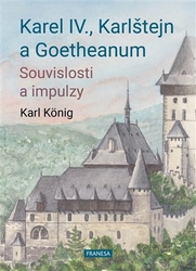 König, Karel - Karel IV., Karlštejn a Goetheanum