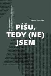 Kapičiak, Jakub - Píšu, tedy (ne)jsem